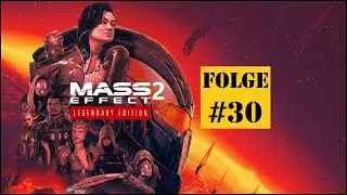 Mass Effect 2 - Folge 30 - Weyrloc Clan 🚀🌌 [Legendary Edition] [Deutsch] [#30]