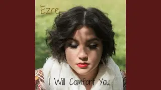 I Will Comfort You
