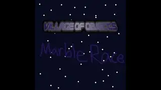 Village of Objects Marble Race