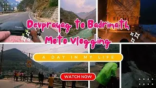 Devprayag to Badrinath Moto Vlogging