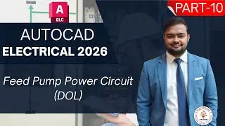 AutoCAD Electrical 2026 Full Course | Feed Pump Power Circuit (DOL) &ndash; Sheet 2 (Part 10)
