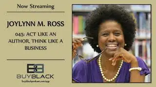 045: Act Like an Author, Think Like a Business w/ Joylynn M. Ross