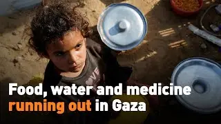 Food, water and medicine running out in Gaza