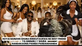 HUYAI MUNZWE SHURA RIRIKUTAURWA NE BEST FRIEND YA GINIMBI// SHURA RANDAKAONA PAMBA PANDAISHANDA