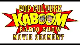 Pop Culture Kaboom Episode 11 Movie Segment