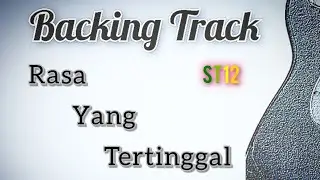 ST12 - Rasa Yang Tertinggal || Backing Track Part Solo Guitar