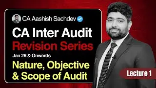 Nature, Objective & Scope of Audit | CA Inter Audit Jan'26 | Revision Series by  CA Aashish Sachdev