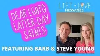 Lift+Love Message from Barb and Steve Young for LGBTQ Latter-Day Saints