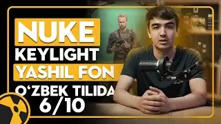 6/10 Asosiy key - Keylight yashil fon bilan ishlash Nuke dasturini o'rganamiz noldan boshlab