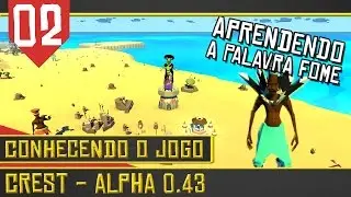 Crest Alpha 0.43 #02 - Fome nos Desertos [S&eacute;rie Gameplay Portugu&ecirc;s PT-BR]