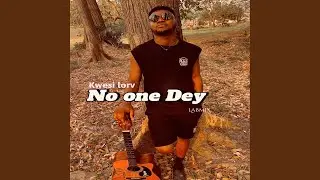 No One Dey