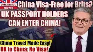 🔥🇬🇧🇨🇳 UK Passport Just UNLOCKED China Visa-Free Access After Years &mdash; What Brits Must Know NOW