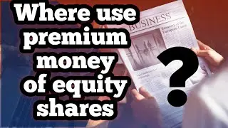 where to use premium money of Equity share ! equity share ke premium money ka expense by rish jha