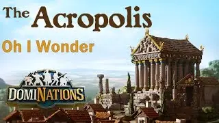 Play DomiNations | Beginner Guide | Oh I Wonder == Part III ( The Acropolis )