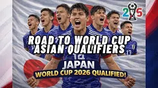 Japan Road to FIFA World Cup 2026 🇯🇵⚽ | Asian Qualifiers Journey