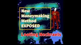 LOOTING NECHRAELS made me BANK!! - OSRS Moneymaking Method EXPOSED