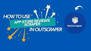 How to Scrape using AppStore Reviews Scraper in Outscraper