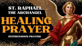 Archangel Raphael Prayer | Healing, Miracles, Divine Intervention