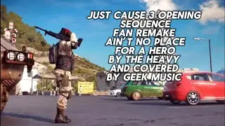Just cause 3 fan remake opening sequence with ain&rsquo;t no place for no hero by the heavy