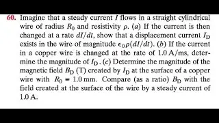 Imagine that a steady current flows in a straight cylindrical wire of radius and resistivity . If th