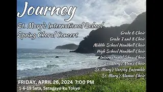 Journey: St. Mary's International School 2024 Spring Choral Concert
