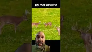 You would shoot a high fence deer, you just don't wanna pay for it!