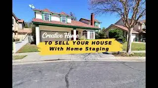 Creative Home -TO SELL YOUR HOUSE With Home Staging