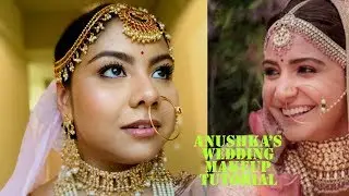 Anushka Sharma Wedding Makeup Tutorial|Natural Bridal Makeup 2019