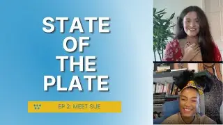State of the Plate Episode 2 - Meet Sue