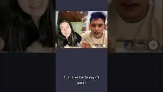 Tuana ve bartunun yayını part 1