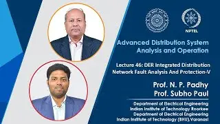 Lec 46: DER Integrated Distribution Network Fault Analysis And Protection-V
