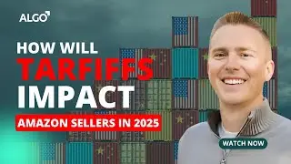 What Do Tariffs Mean For Amazon Sellers In 2025!?