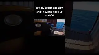 pov my dreams at 5:59