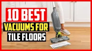 ✅Top 10 Best Vacuums for Tile Floors of 2025