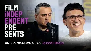 An Evening with THE RUSSO BROS. | Film Independent Presents