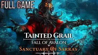 Tainted Grail The Fall of Avalon Sanctuary of Sarras Full Game Walkthrough | No Commentary Gameplay
