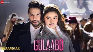Gulaabo | Alia Bhatt | Shahid Kapoor | Vishal Dadlani | Amit Trivedi | Shaandaar