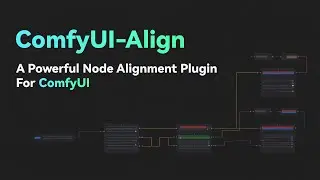 ComfyUI-Align - Powerful Node Alignment Plugin for ComfyUI
