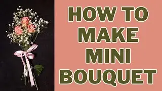 DIY   How to Make Fresh Flowers Mini Bouquet with Babybreaths and Pink Roses for Gift and Reception