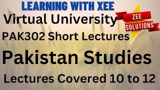 PAK302 Pakistan Studies Short Lectures of Lectures 10 to 12 Virtual University of Pakistan