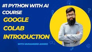 Python with AI Course | Google Colab Introduction & How to Run Python Code