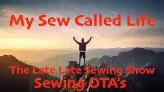 My Sew Called Life - Saturday Night Sewing Shablam Spectacular - Four Yards Of Conversation