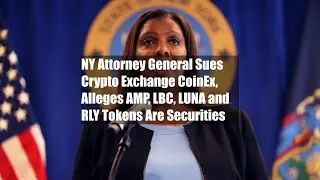 NY Attorney General Sues Crypto Exchange CoinEx, Alleges AMP, LBC, LUNA and RLY Tokens Are