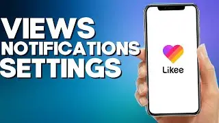 How to Find Views Notifications Settings on Likee App