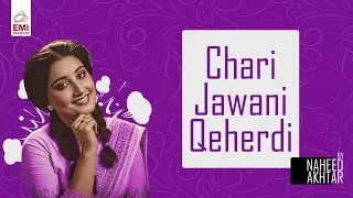 Chari Jawani Qeherdi | Naheed Akhtar | @EMIPakistanOfficial