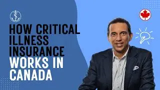 How Critical Illness Insurance works in Canada