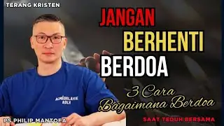 Jangan Berhenti Berdoa: Doa yang Tidak Jemu-Jemu — 3 Pelajaran Sederhana dari Yesus | SAAT TEDUH