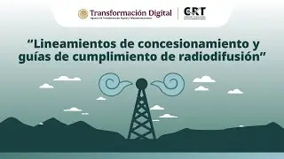 D&iacute;a 3 Di&aacute;logos sobre los &ldquo;Lineamientos de Concesionamiento y Gu&iacute;as de cumplimiento de Radiodifusi&oacute;n&rdquo;