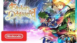 Etrian Odyssey Nexus - Launch Trailer - Nintendo 3DS