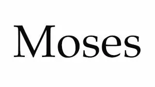 How to Pronounce Moses